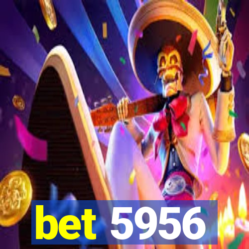 bet 5956