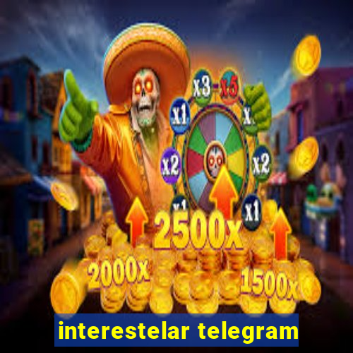 interestelar telegram