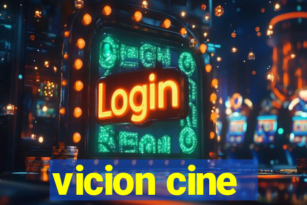 vicion cine