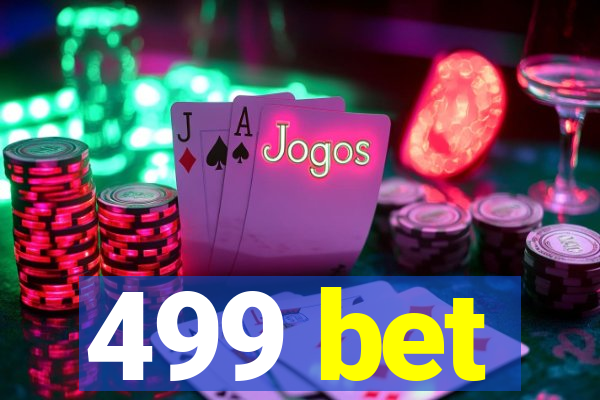 499 bet