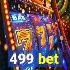 499 bet