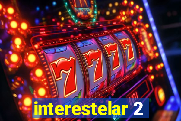 interestelar 2