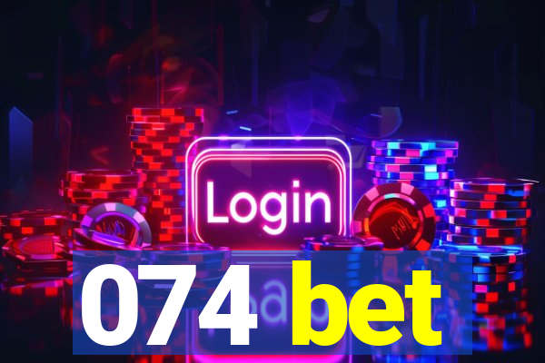 074 bet