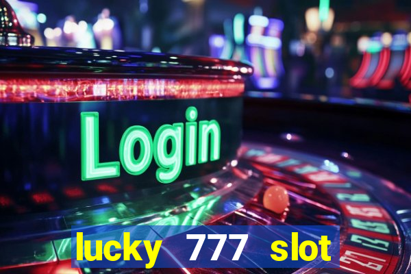 lucky 777 slot jili pagcor