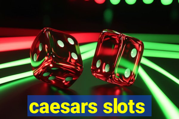 caesars slots