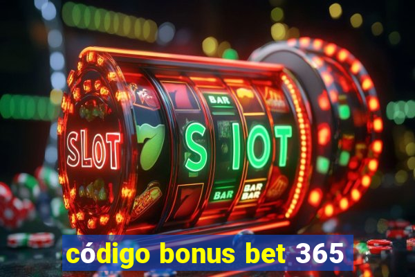 código bonus bet 365