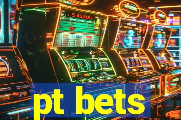 pt bets