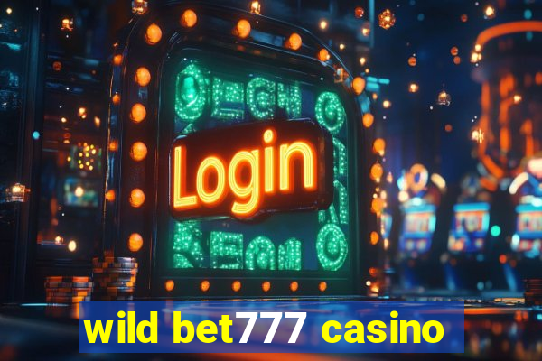 wild bet777 casino