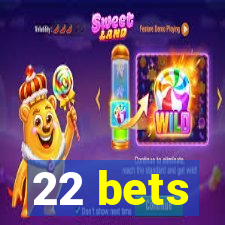 22 bets