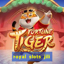 royal slots jili 777 club