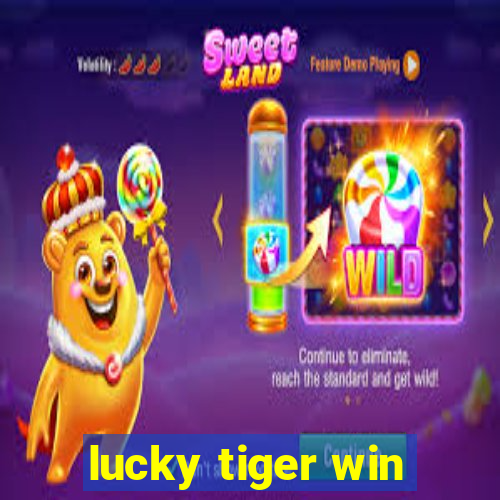 lucky tiger win