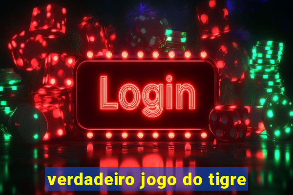 verdadeiro jogo do tigre