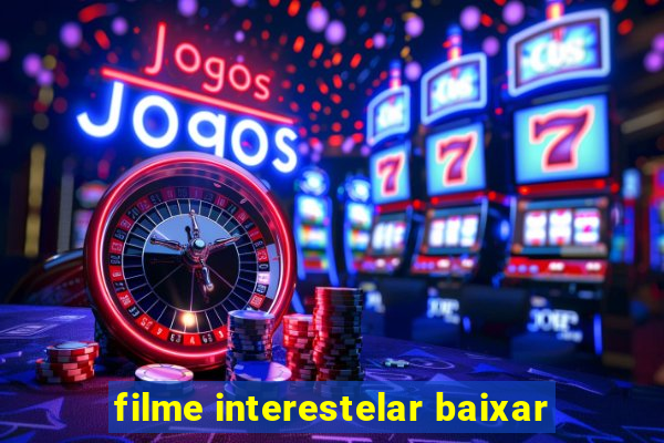 filme interestelar baixar