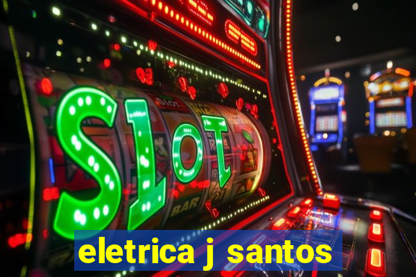 eletrica j santos