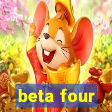 beta four