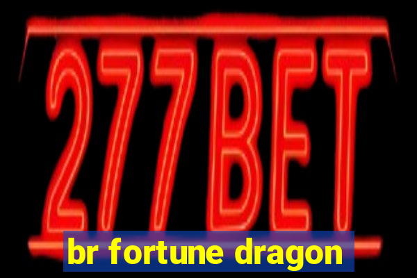 br fortune dragon