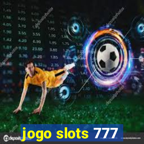 jogo slots 777