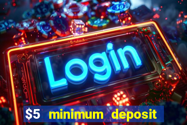 $5 minimum deposit casino canada 2020