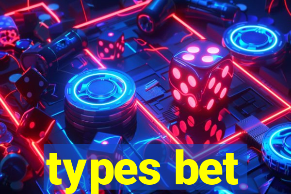 types bet