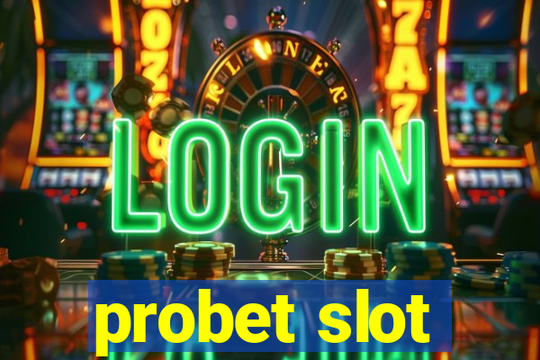 probet slot