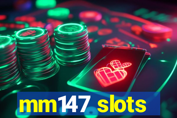 mm147 slots