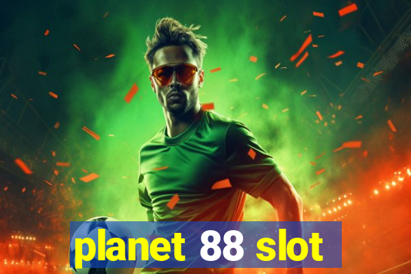 planet 88 slot