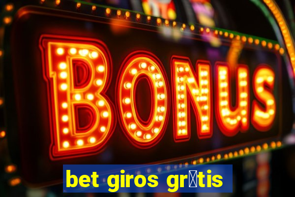 bet giros gr谩tis