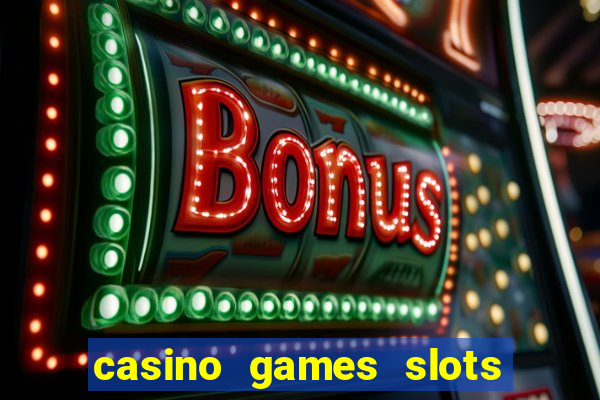 casino games slots slot p7b2t8