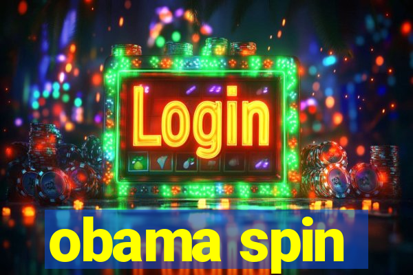 obama spin