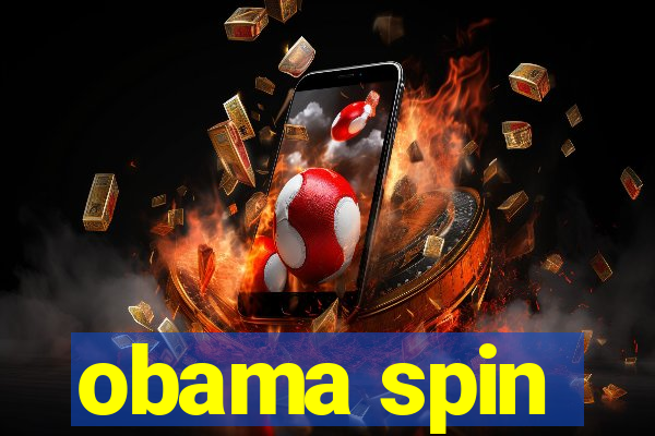 obama spin