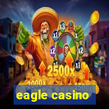 eagle casino