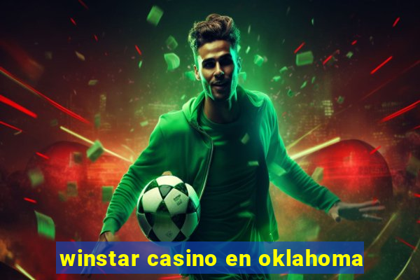 winstar casino en oklahoma