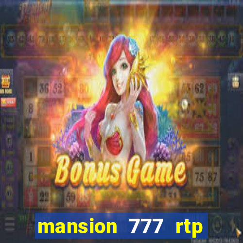 mansion 777 rtp live slot