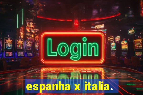 espanha x italia.