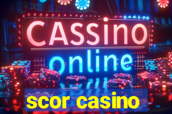 scor casino