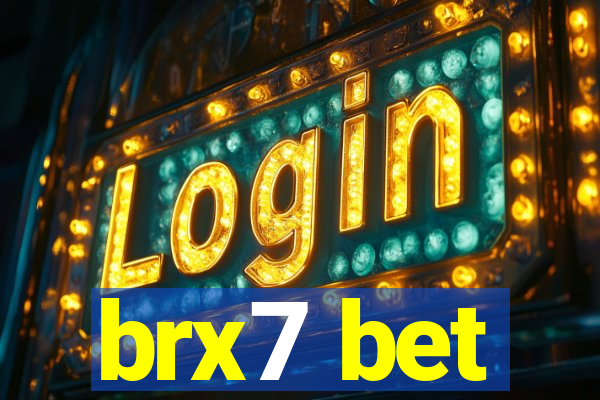 brx7 bet