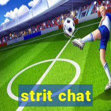 strit chat