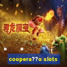 coopera??o slots