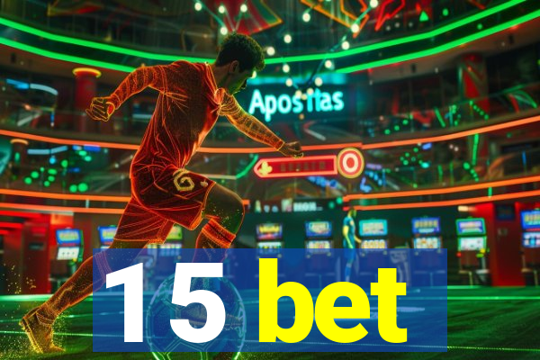 1 5 bet