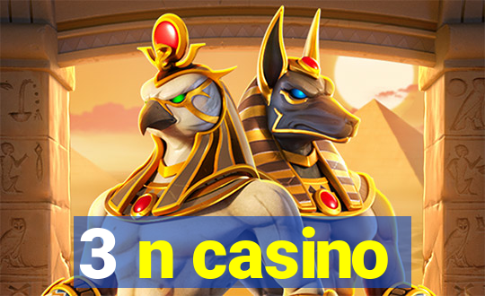 3 n casino