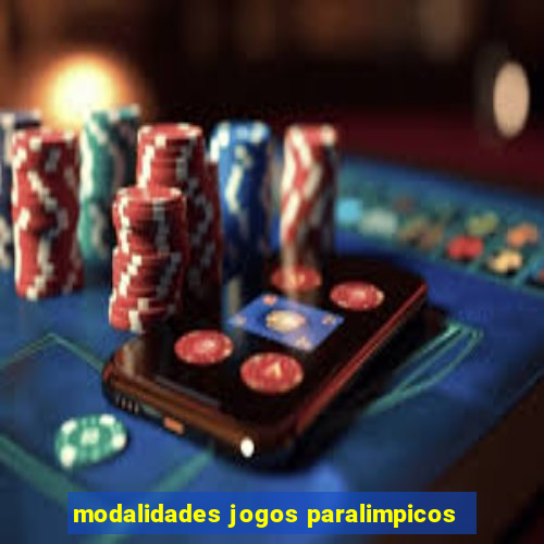 modalidades jogos paralimpicos