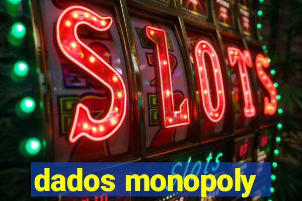 dados monopoly