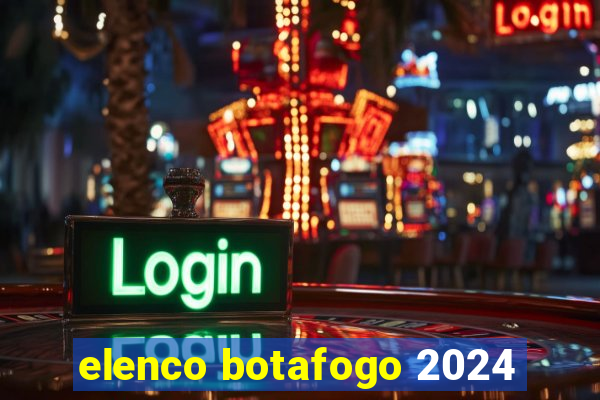 elenco botafogo 2024