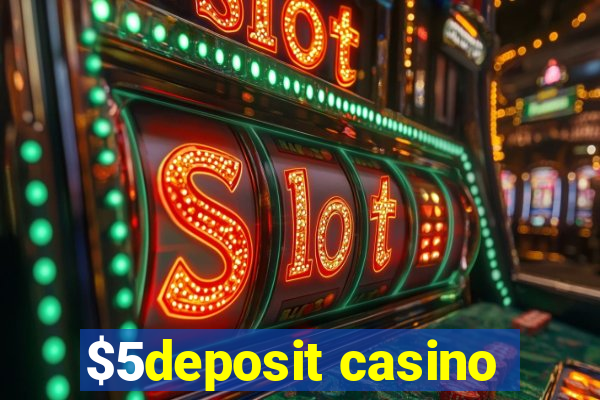 $5deposit casino