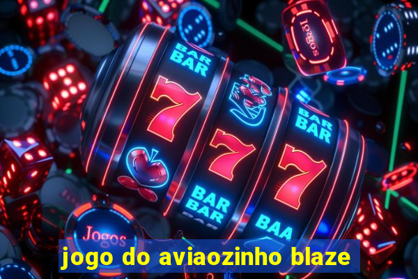 jogo do aviaozinho blaze