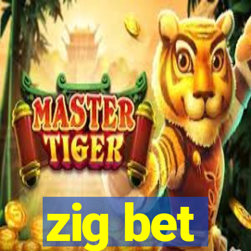 zig bet