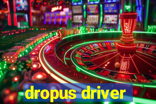 dropus driver