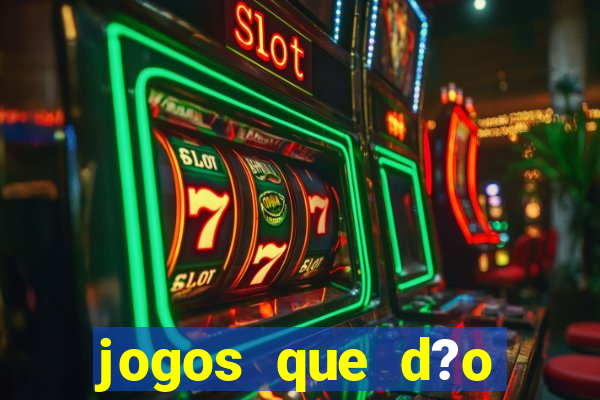 jogos que d?o dinheiro sem depósito