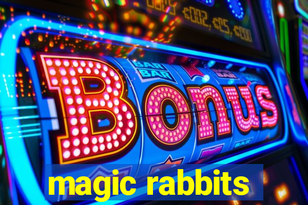 magic rabbits