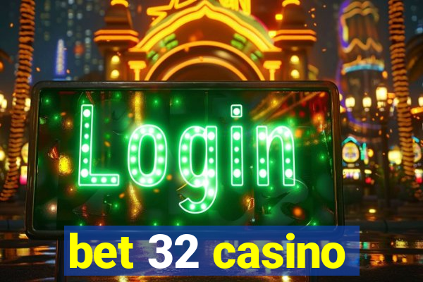 bet 32 casino